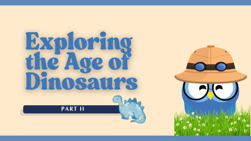 Exploring the Age of Dinosaurs