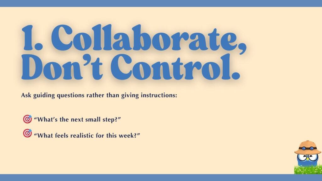 Don't Control' encouraging parents to ask guiding questions like 'What's the next small step?' instead of giving instructions.