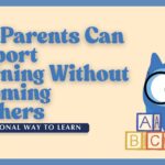 Support learning without becoming teachers, shown through a calm home learning moment where a parent gently guides a child with encouragement and curiosity.